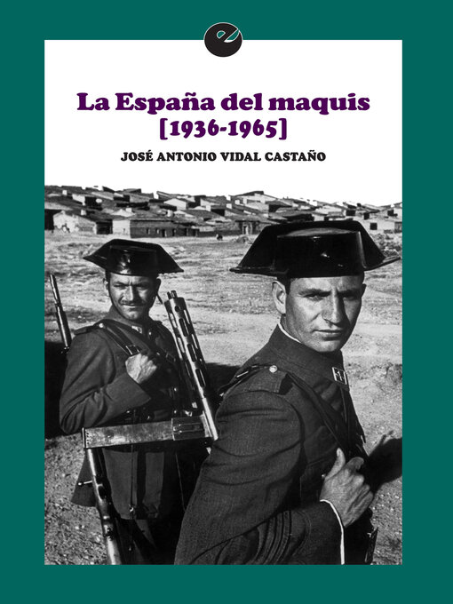 Title details for La España del maquis (1936-1965) by José Antonio Vidal Castaño - Wait list